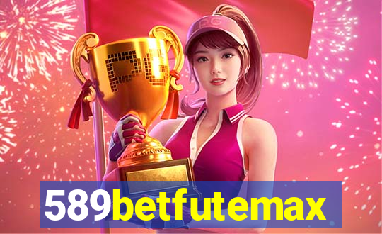 589betfutemax futebol ao vivo